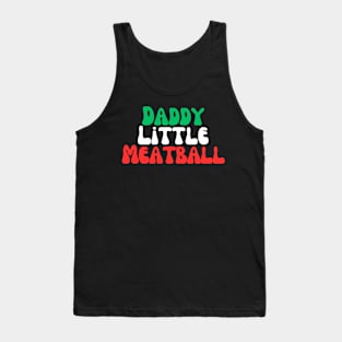 Daddy Little Meatball Tank Top